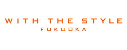 WITH THE STYLE FUKUOKA